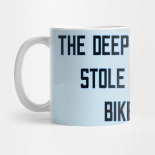 The Deep State Stole my Bike Mug
